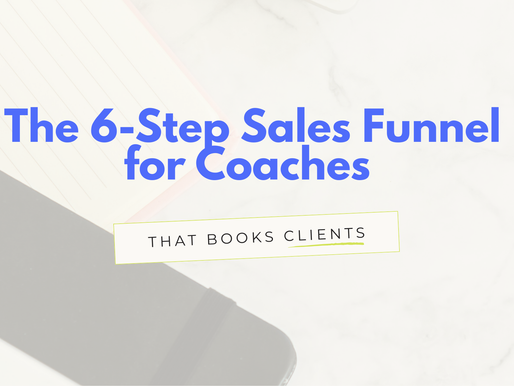 The 6-Step Sales Funnel for Coaches That Books Clients