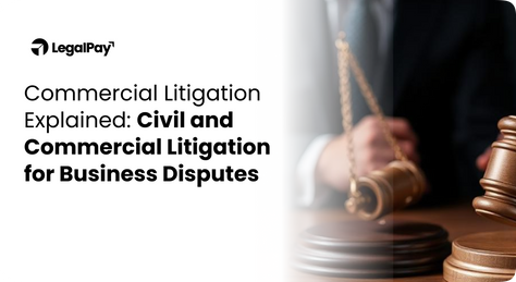 Commercial Litigation Explained: Civil and Commercial Litigation for Business Disputes