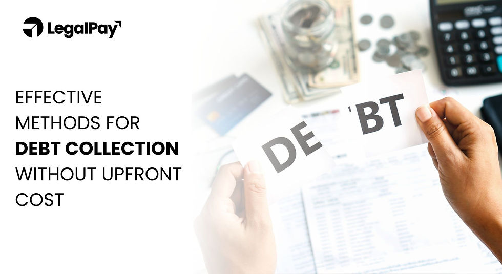 EFFECTIVE METHODS FOR DEBT COLLECTION WITHOUT UPFRONT COST