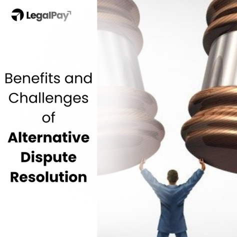 Benefits and Challenges of Alternative Dispute Resolution