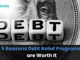 5 Reasons Debt Relief Programs are Worth It