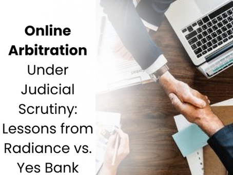 Online Arbitration Under Judicial Scrutiny: Lessons from Radiance vs. Yes Bank