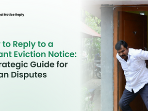Navigating Tenant Eviction Notices in India: A Comprehensive Response Strategy