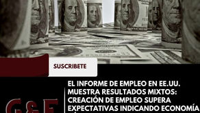 El informe de empleo en EE.UU. muestra resultados mixtos: creación de empleo supera expectativas indicando economía sólida. Aumento salarial puede generar presiones inflacionarias.