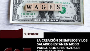 La creación de empleos y los salarios están en modo pausa, con chispazos de debilidad entre trabajadores y empleadores en el mundo laboral.