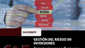 Gestión del Riesgo en Inversiones: Estrategias para Proteger tu Capital y Optimizar tus Ganancias