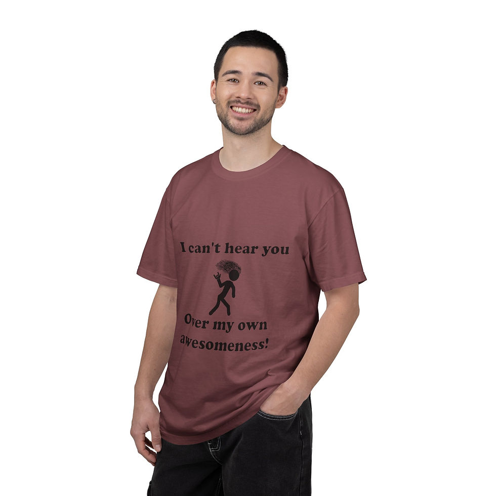Thumbnail: I Can't Hear You Over My Own Awesomeness T-Shirt