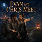 Evan and Chris Meet.png