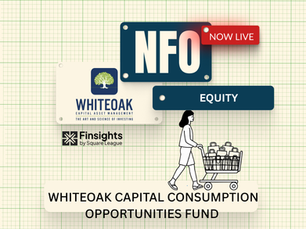 WhiteOak Capital Consumption Opportunities Fund NFO