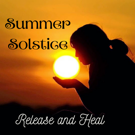Summer Solstice: Release and Heal