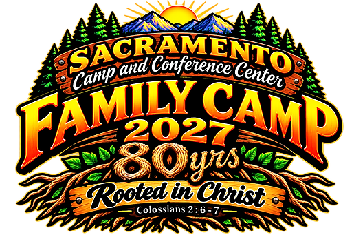 Sacramento Family Camp 2027 Rooted in Christ.png