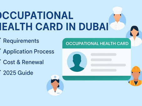 Occupational Health Card in Dubai – Requirements, Cost, Renewal...