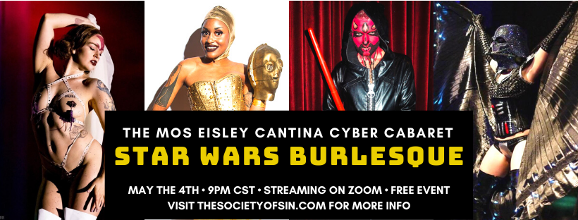 May the 4th Mos Eisley Cantina Cyber Cabaret! 