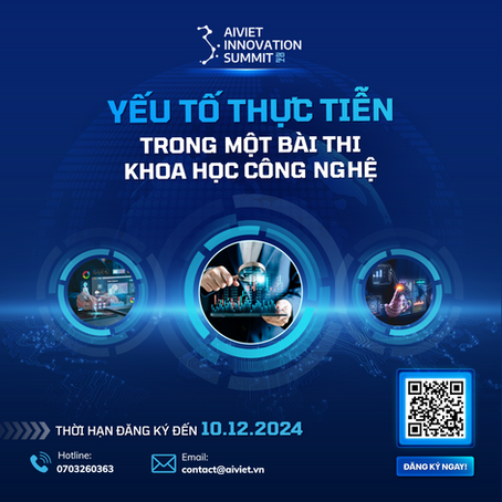 📊 𝐀𝐈𝐕𝐈𝐄𝐓 𝐈𝐍𝐍𝐎𝐕𝐀𝐓𝐈𝐎𝐍 𝐒𝐔𝐌𝐌𝐈𝐓 𝟐𝟎𝟐𝟒 - Yếu tố thực tiễn rất quan trọng trong một bài thi Khoa học công nghệ📊