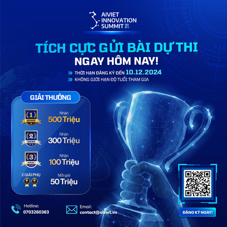 🔔𝐀𝐈𝐕𝐈𝐄𝐓 𝐈𝐍𝐍𝐎𝐕𝐀𝐓𝐈𝐎𝐍 𝐒𝐔𝐌𝐌𝐈𝐓 𝟐𝟎𝟐𝟒 - TÍCH CỰC GỬI BÀI DỰ THI về AiViet Innovation Summit 2024 ngay hôm nay!🔔
