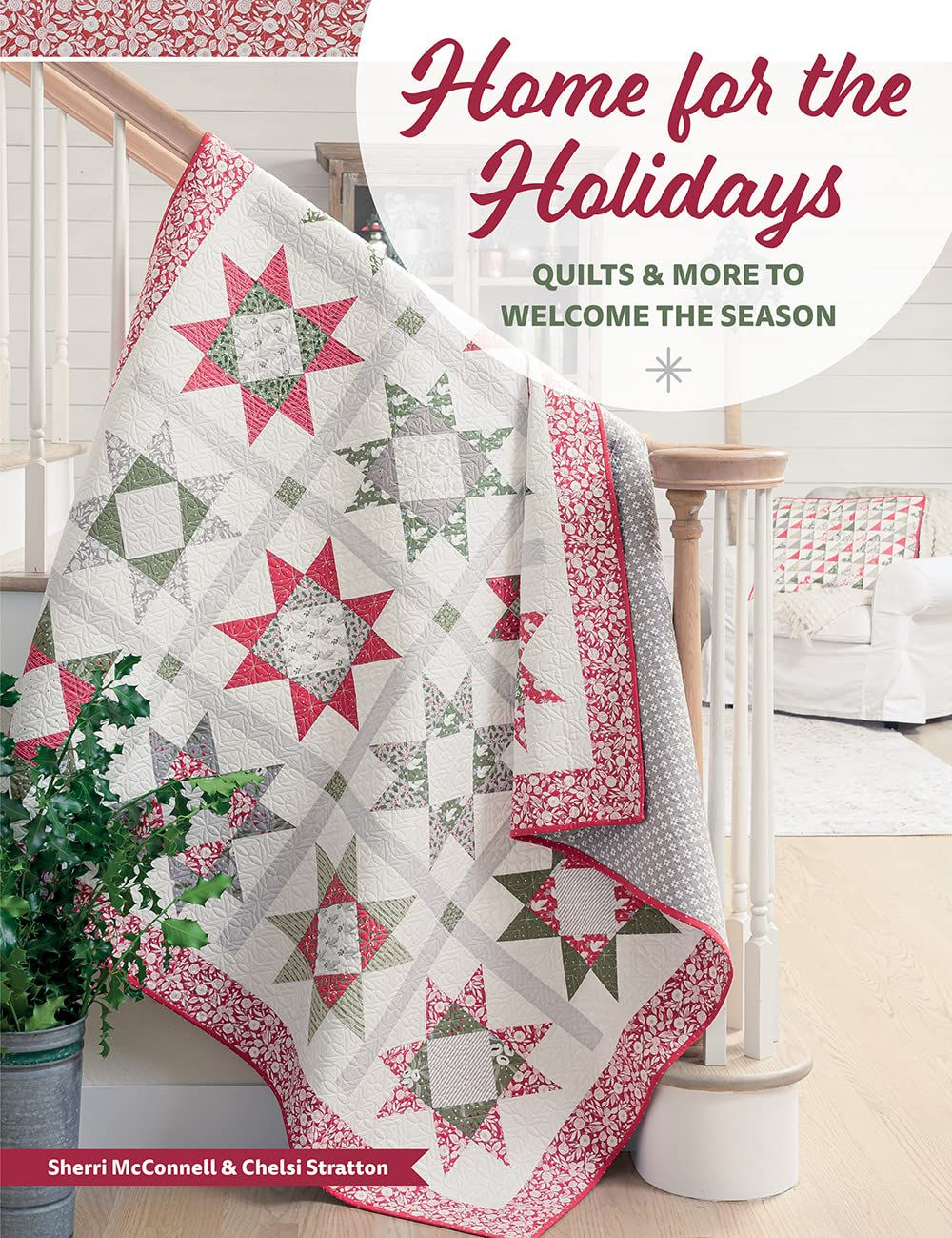 A Quilting Life HOME FOR THE HOLIDAYS Quilting Book