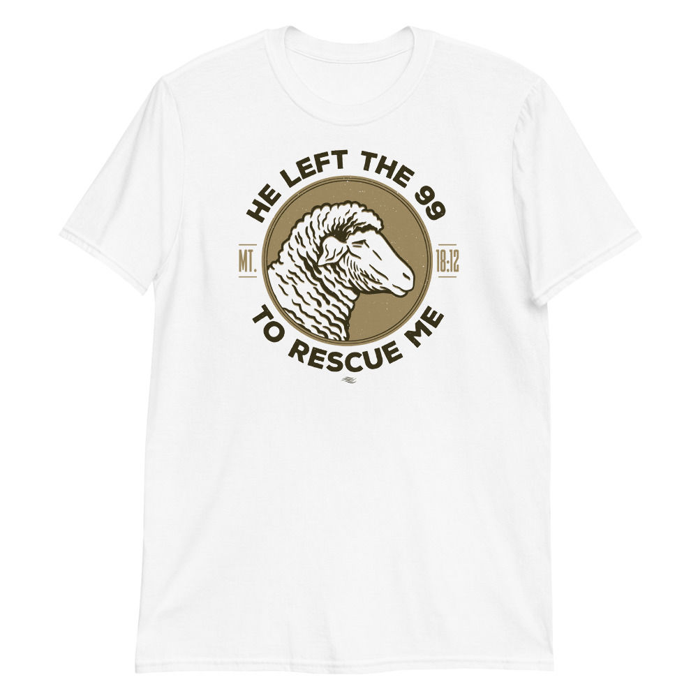 He Left The 99 To Rescue Me Unisex T-Shirt | Matthew 18:12