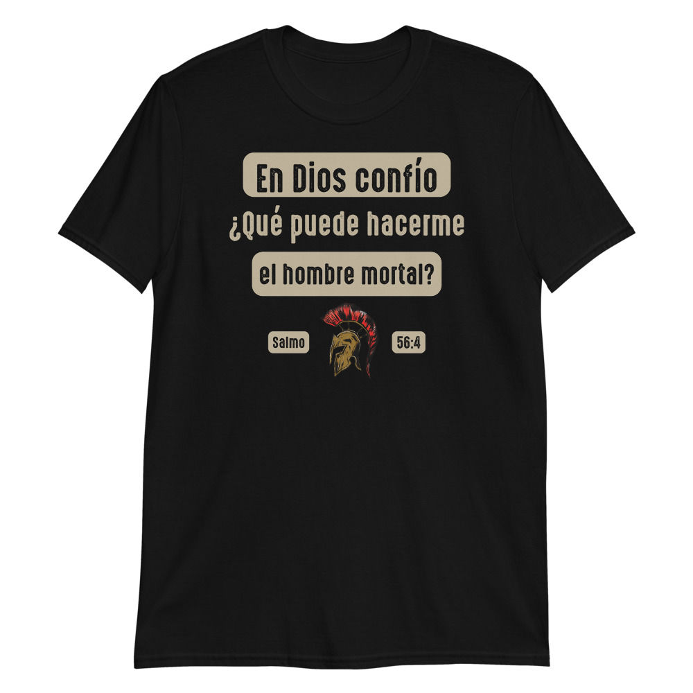 En Dios confío ¿Qué puede hacerme el hombre mortal? T-Shirt de Hombre