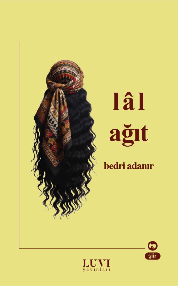 lâl ağıt, bedri adanır