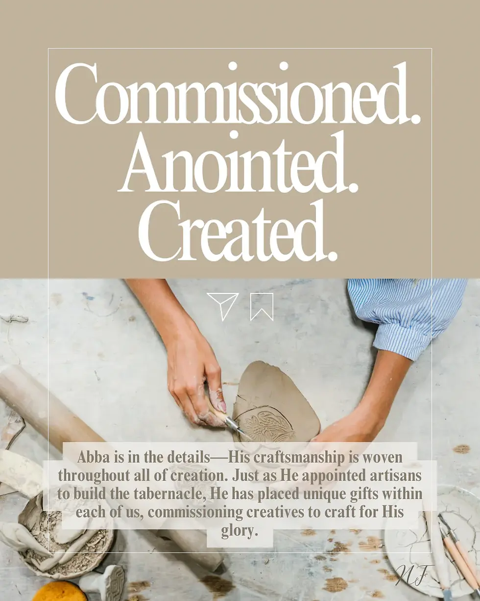 Commissioned. Anointed. Created.