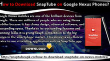How To Download SnapTube on Google Nexus Phones?