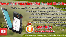 Download SnapTube For Redmi Mobiles