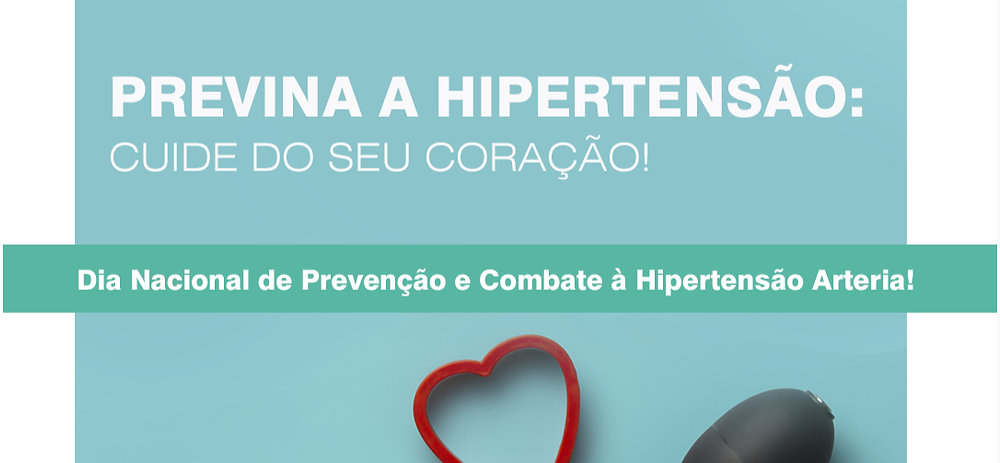 Dia Nacional de Prevenção e Combate à Hipertensão Arterial: Cuide do ...