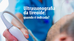 Tireoide: o que você precisa saber e como os exames de imagem auxiliam no diagnóstico