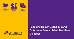 Focusing Health Economic & Outcomes (HEOR) Research in Ultra-Rare Diseases