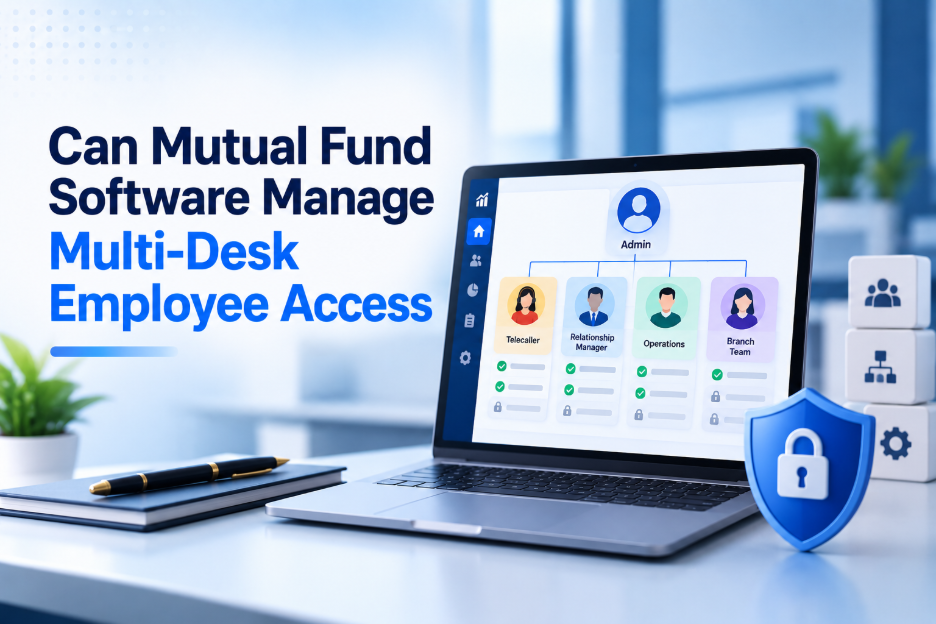 Can Mutual Fund Software for IFA Manage Multi-Desk Employee Access