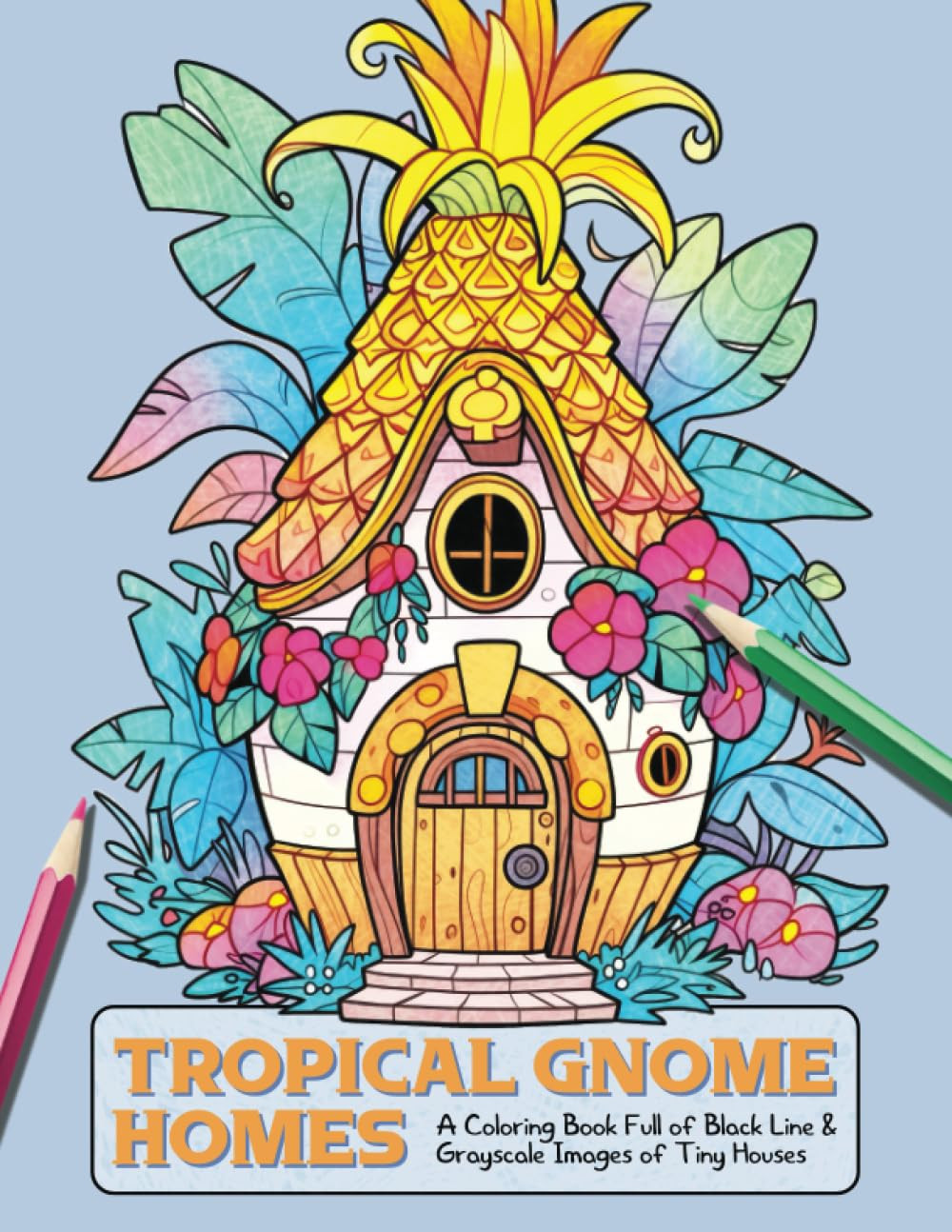 Tropical Gnome Homes Coloring Book, Clair Essa