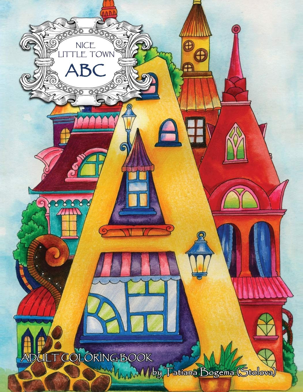 Nice Little Town ABC  Coloring Book, Tatiana Bogema