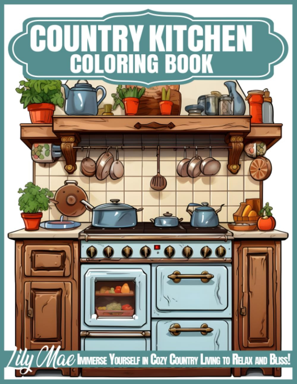 Country Kitchen Coloring Book, Lily Mae