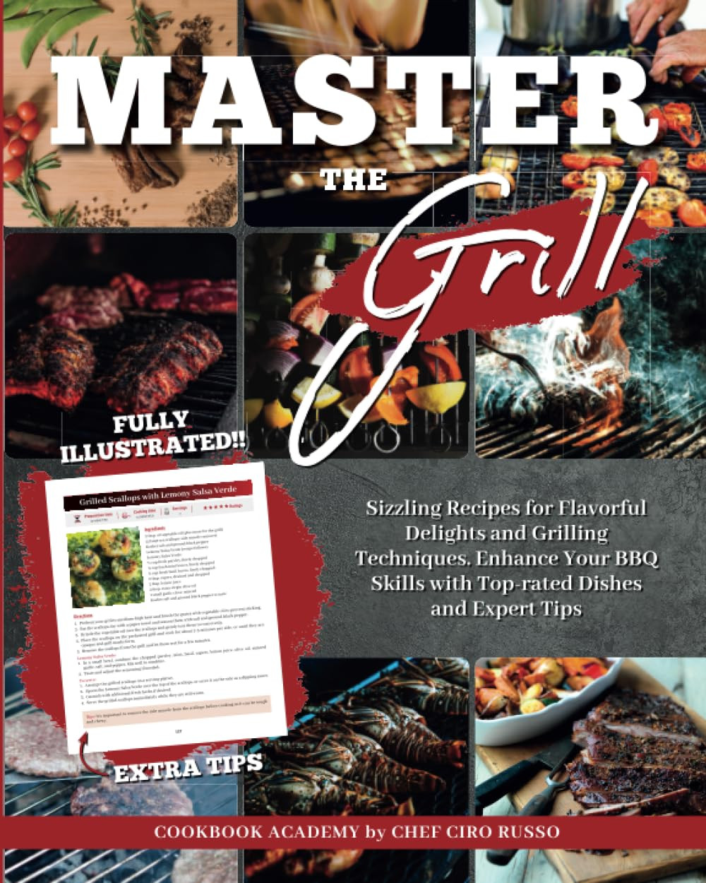 Master The Grill: Sizzling Recipes for Flavorful Delights and Grilling Technique