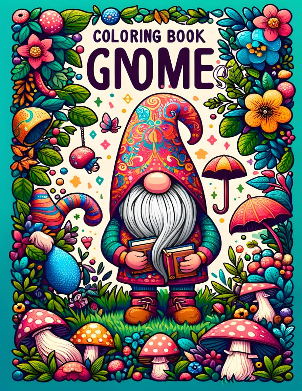 Coloring Book Gnomes: Colorful Adventures, Alice Olivia Schmidt