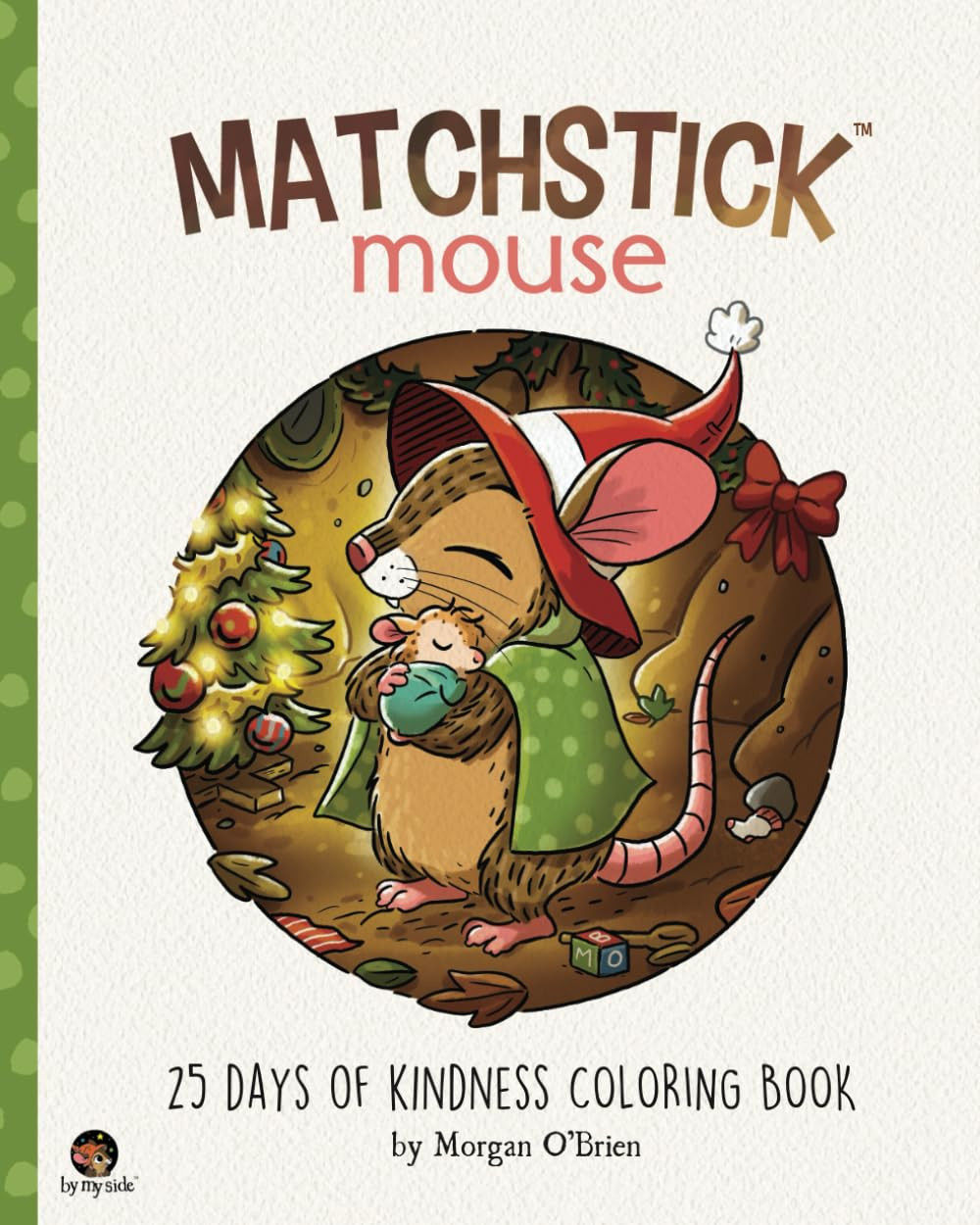 Matchstick Mouse: 25 Days of Kindness, Morgan O Brien