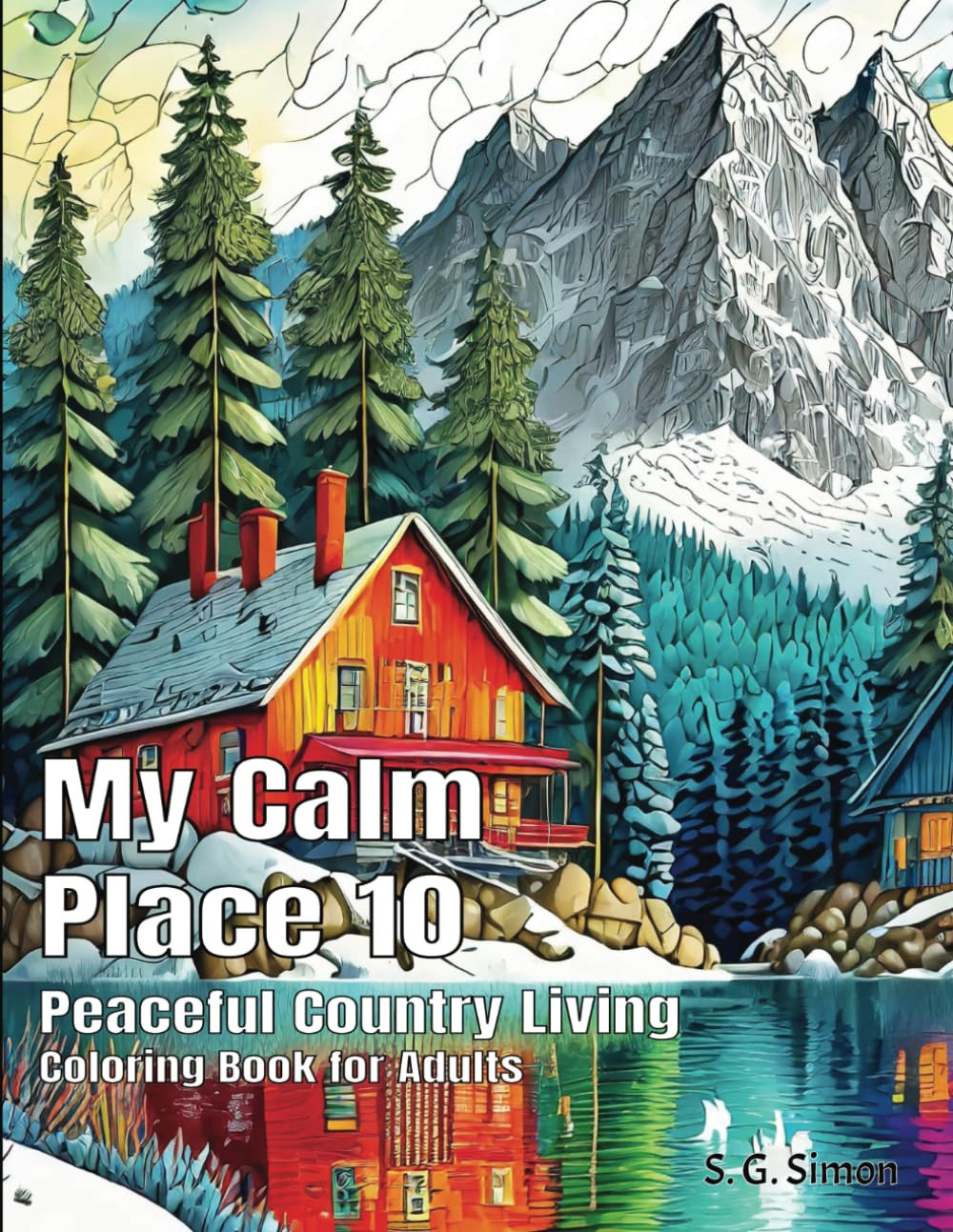My Calm Place 10 Peaceful Country Coloring Book, S. G. Simon