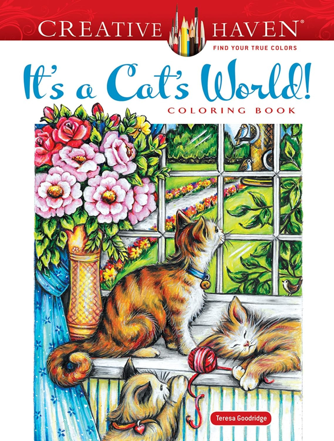 Creative Haven It's a Cat's World! Coloring Book, Teresa Goodridge