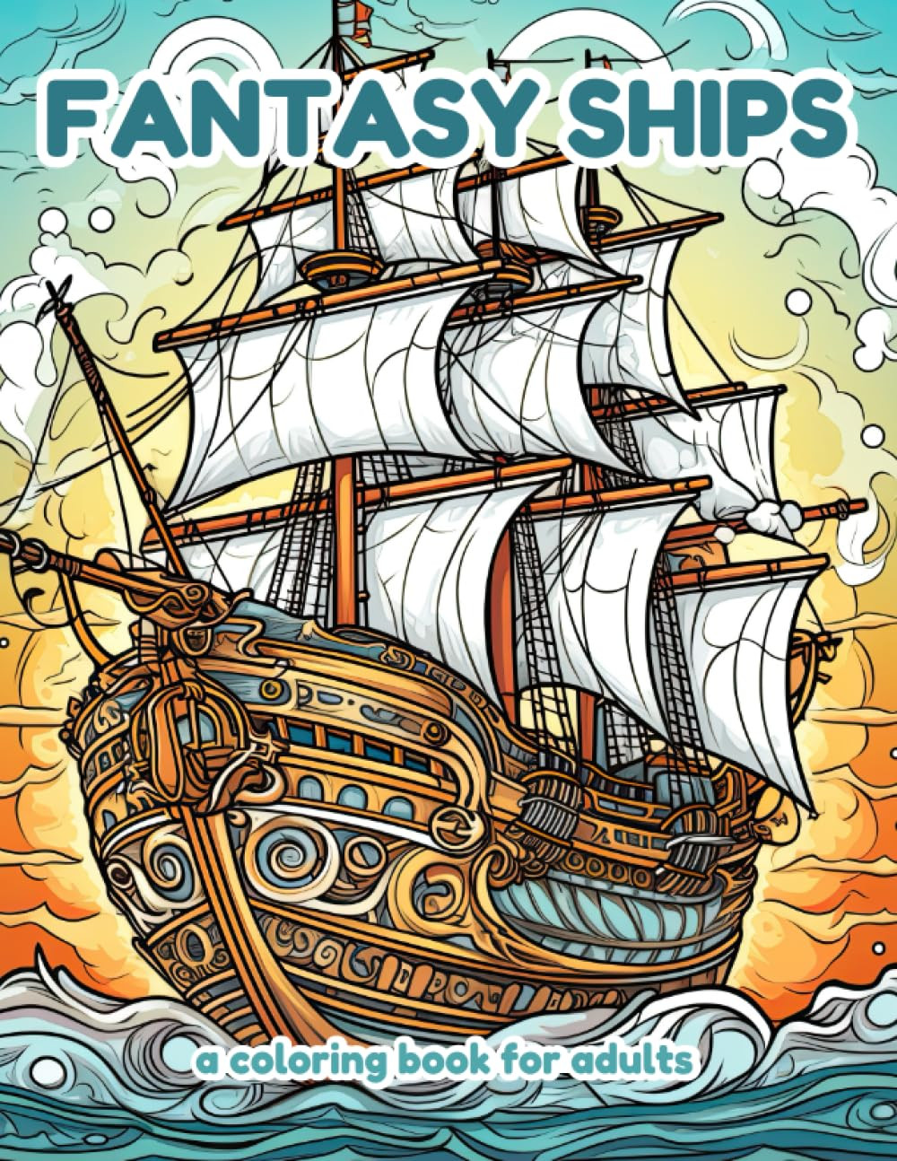 Fantasy Ships Coloring Book, Good Days
