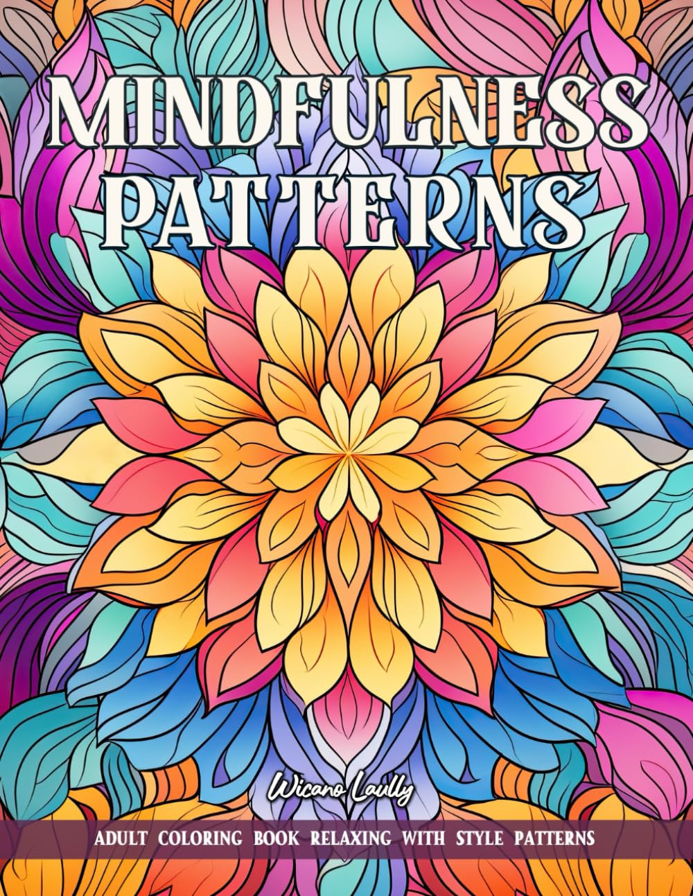 Mindfulness Patterns  Coloring Book, Wicano Laully