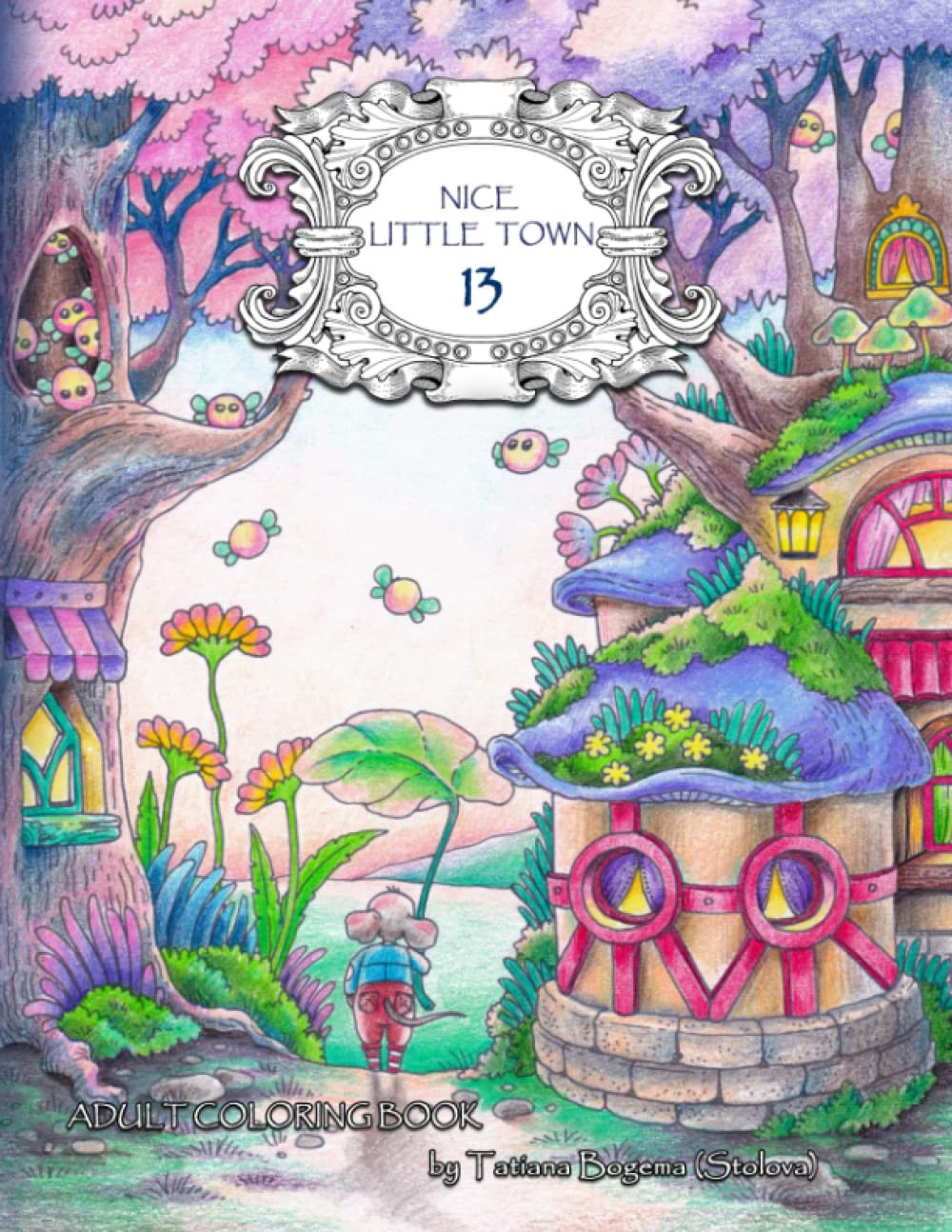 Nice Little Town 13 Coloring Book, Tatiana Bogema