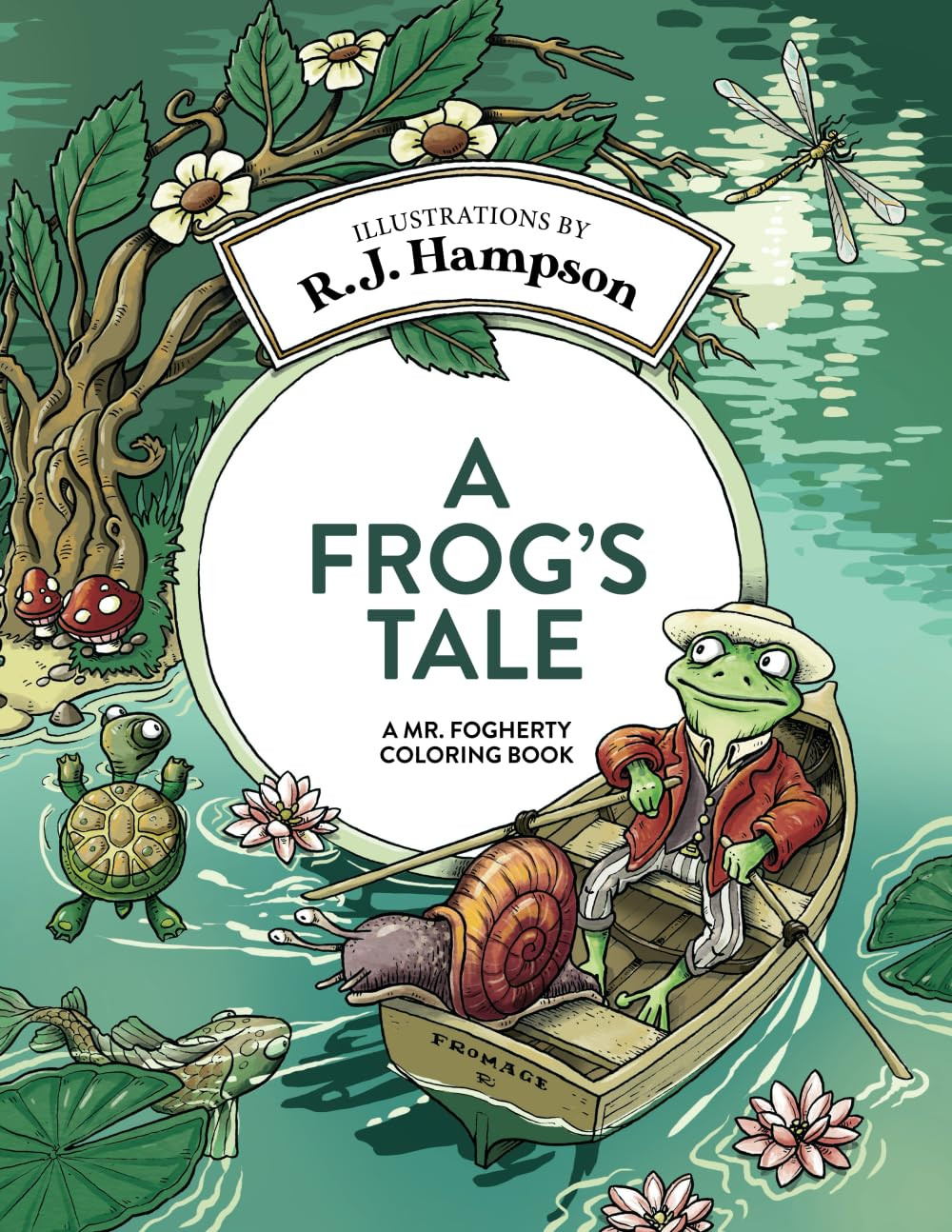 A Frogs Tale: A Mr. Fogherty Coloring Book, R.J. Hampson