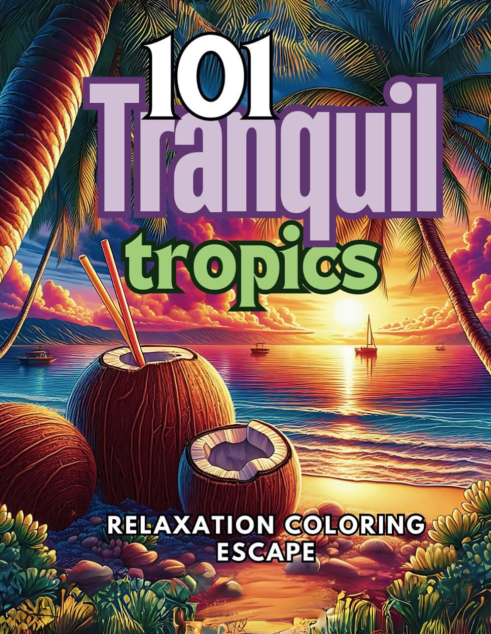 Book cover 101 Tranquil Tropics: Coloring Book, Inkz Co
