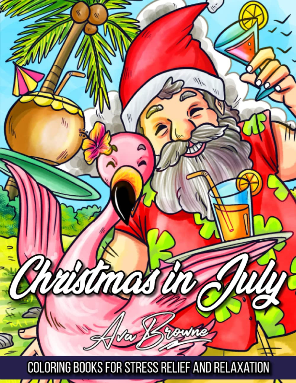 Christmas In July Coloring Book, Ava Browne