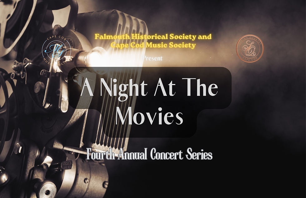 A Night At The Movies 2026 - Fourth Annual Concert  - Falmouth Historical Society