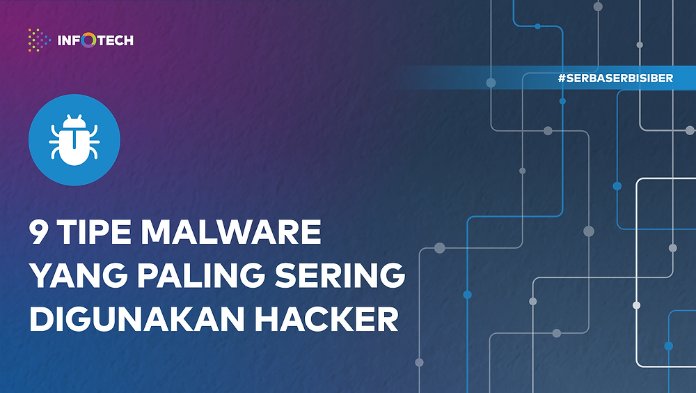 9 Tipe Malware Yang Paling Umum Digunakan Hacker
