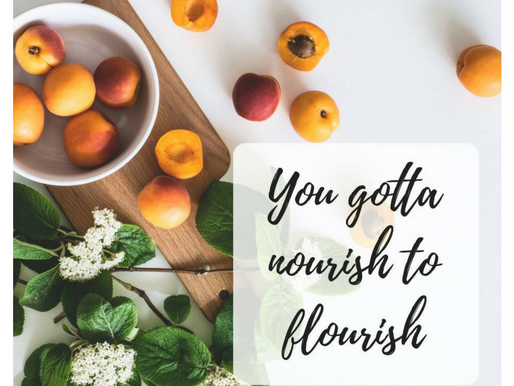 You gotta nourish to...