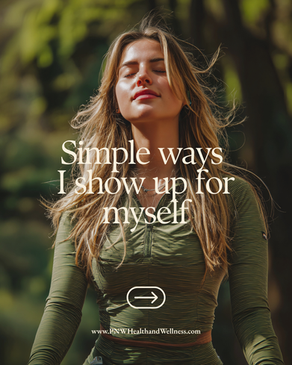 Simple Ways I Show Up for Myself