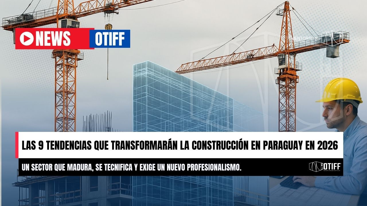Las 9 Tendencias que Transformarán la Construcción en Paraguay en 2026 Otiff S.A. | Construtora | Paraguai | Constructora | Paraguay | Otiff S.A. | Construtora | Paraguai | Constructora | Paraguay
