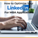 10 Things You Can Do Right Now to Maximize your LinkedIn Profile for MBA Applications